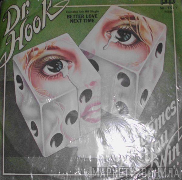  Dr. Hook  - Sometimes You Win