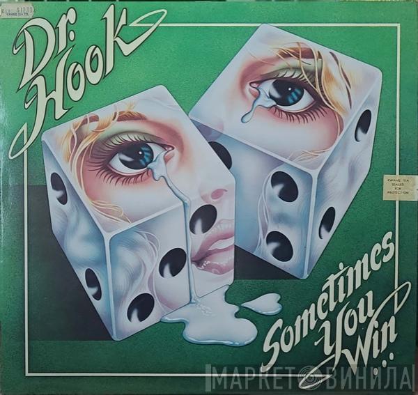  Dr. Hook  - Sometimes You Win