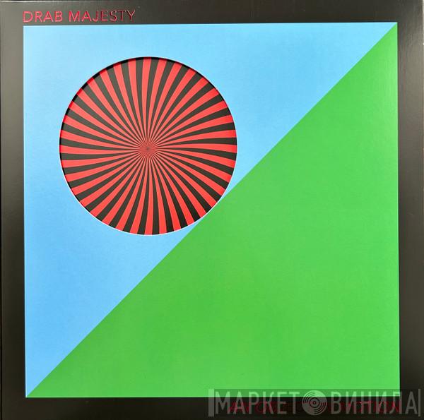 Drab Majesty - An Object In Motion