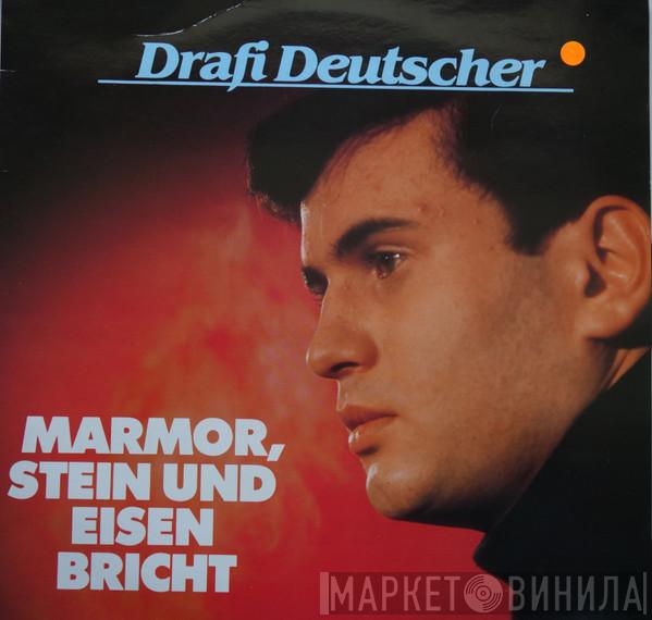  Drafi Deutscher  - Marmor, Stein Und Eisen Bricht