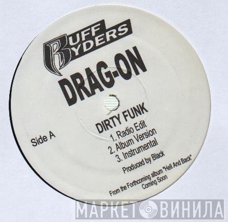 Drag-On - Dirty Funk / Feel My Pain
