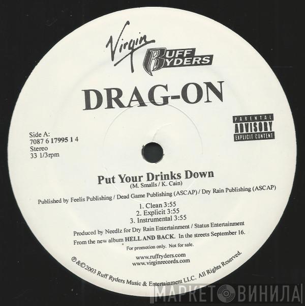  Drag-On  - Put Your Drinks Down