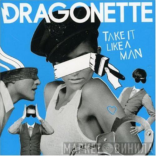  Dragonette  - Take It Like A Man