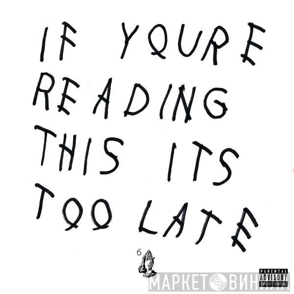  Drake  - If You're Reading This It's Too Late