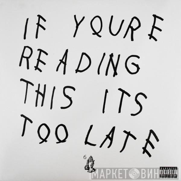  Drake  - If You're Reading This It's Too Late