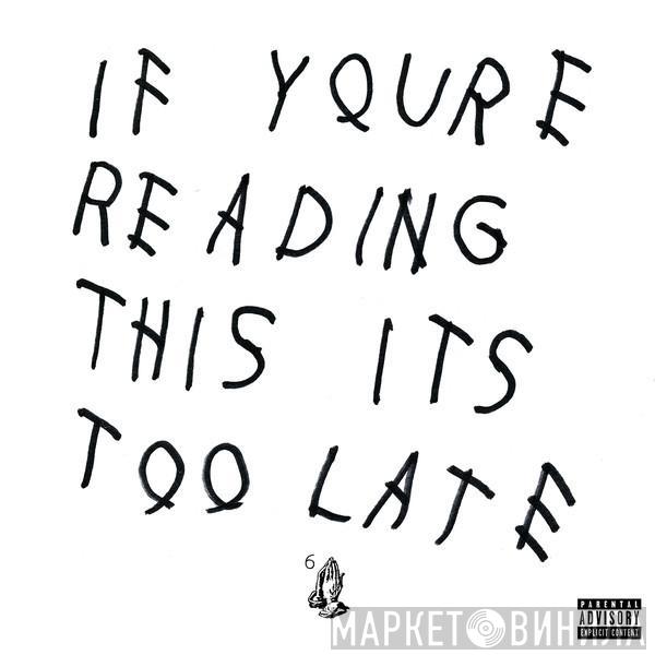  Drake  - If Youre Reading This Its Too Late