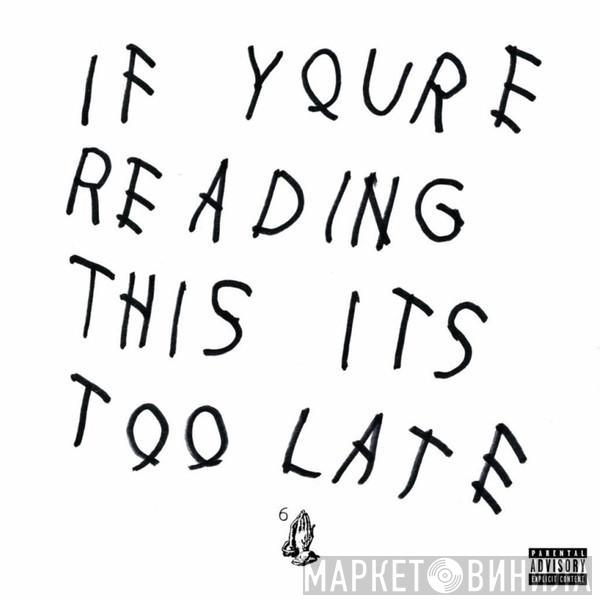 Drake  - If Youre Reading This Its Too Late