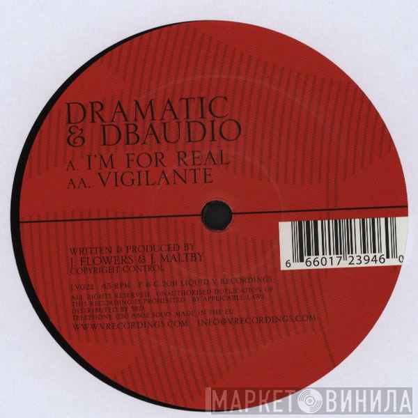 Dramatic & Dbaudio - I'm For Real / Vigilante