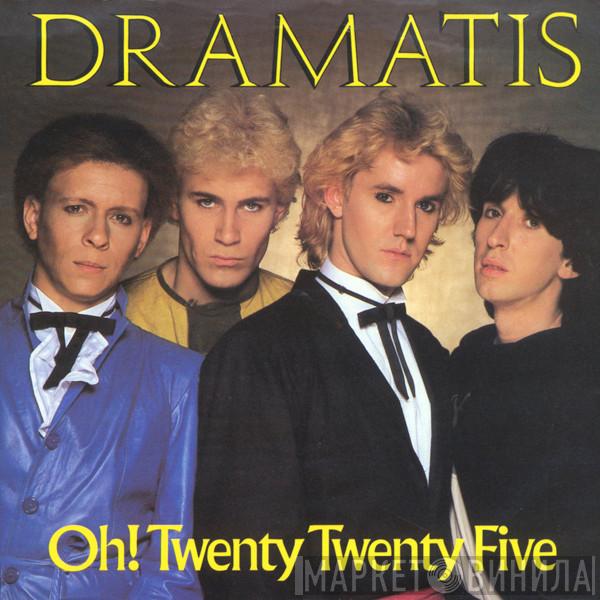 Dramatis - Oh! Twenty Twenty Five