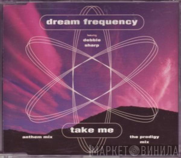  Dream Frequency  - Take Me