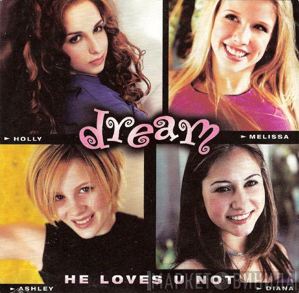  Dream  - He Loves U Not