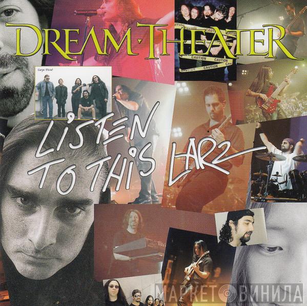  Dream Theater  - Listen To This Larz