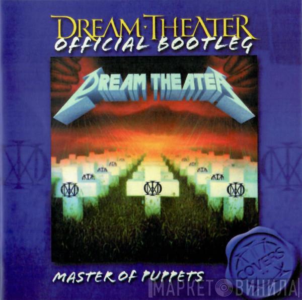 Dream Theater  - Official Bootleg: Master Of Puppets