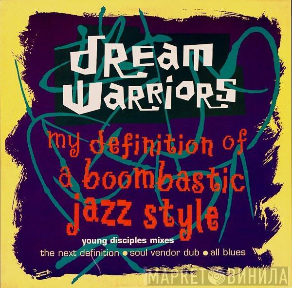  Dream Warriors  - My Definition Of A Boombastic Jazz Style (Young Disciples Mixes)