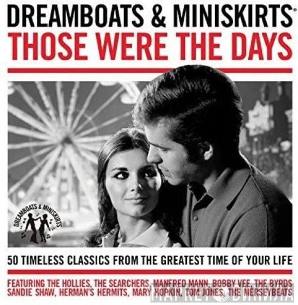  - Dreamboats & Miniskirts Those Were The Days