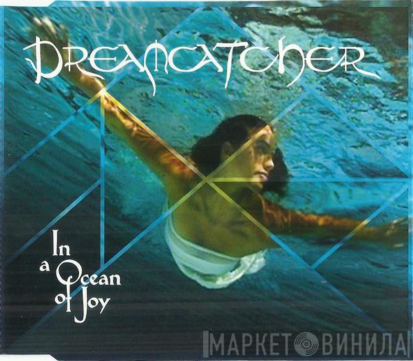  Dreamcatcher   - In A Ocean Of Joy