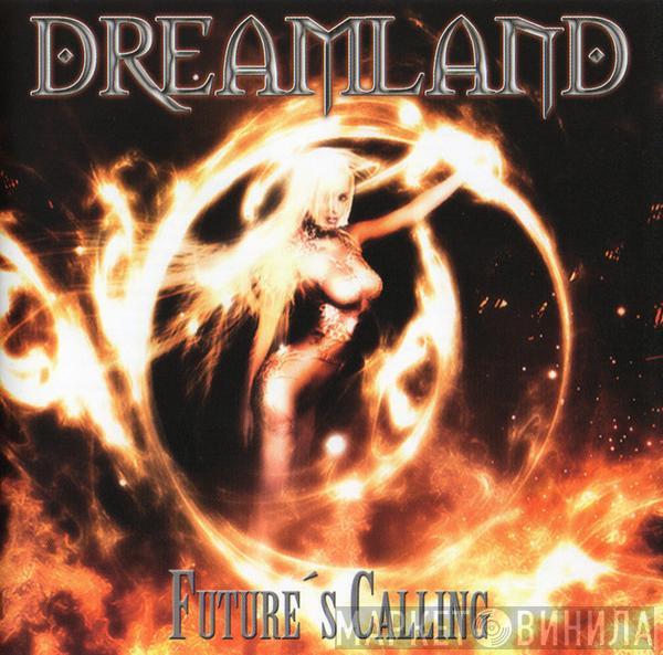 Dreamland  - Future's Calling