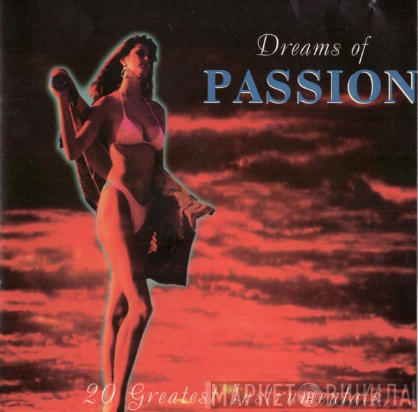  - Dreams Of Passion (20 Greatest Instrumentals)