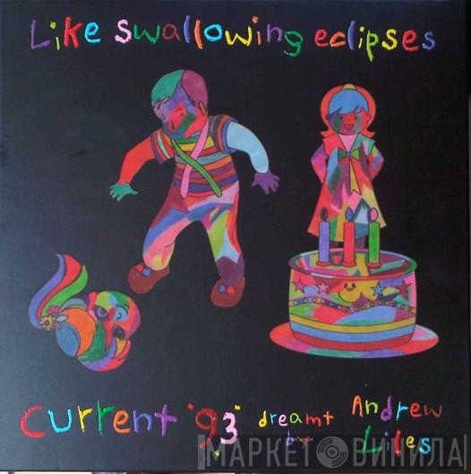 Dreamt By Current 93  Andrew Liles  - Like Swallowing Eclipses