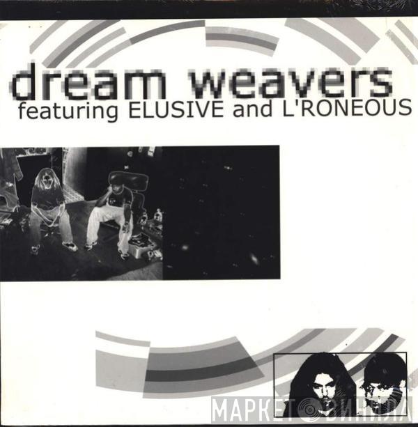 Dreamweavers, Elusive, L*Roneous - Sub-Incision
