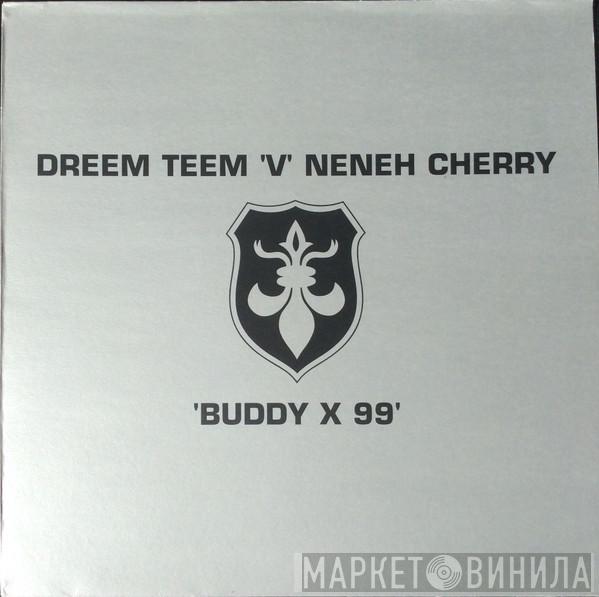 Dreem Teem, Neneh Cherry - Buddy X 99