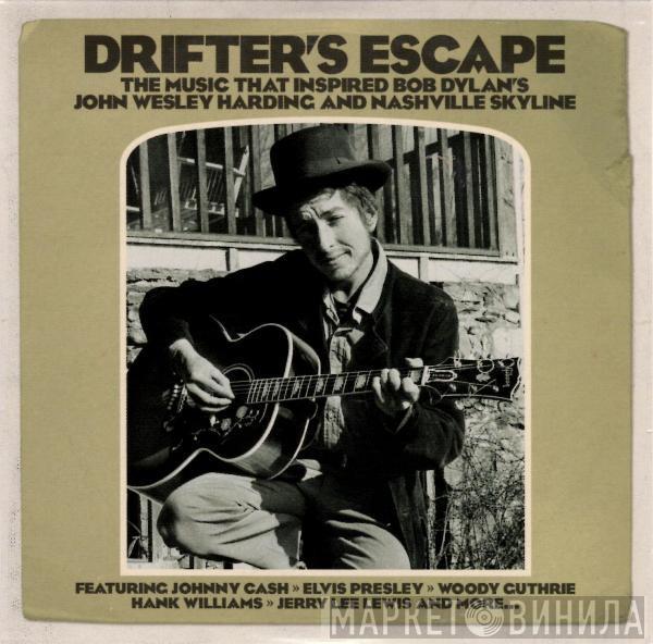  - Drifter's Escape (The Music That Inspired Bob Dylan's John Wesley Harding And Nashville Skyline)