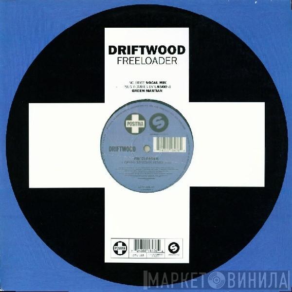 Driftwood - Freeloader
