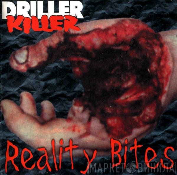  Driller Killer  - Reality Bites