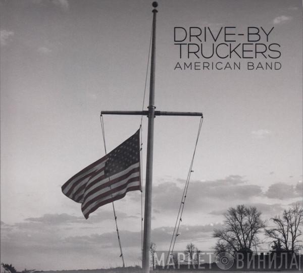  Drive-By Truckers  - American Band