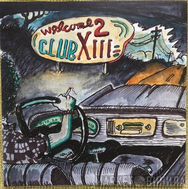 Drive-By Truckers - Welcome 2 Club XIII