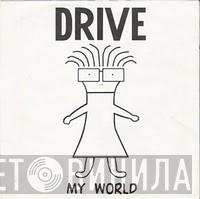 Drive  - My World