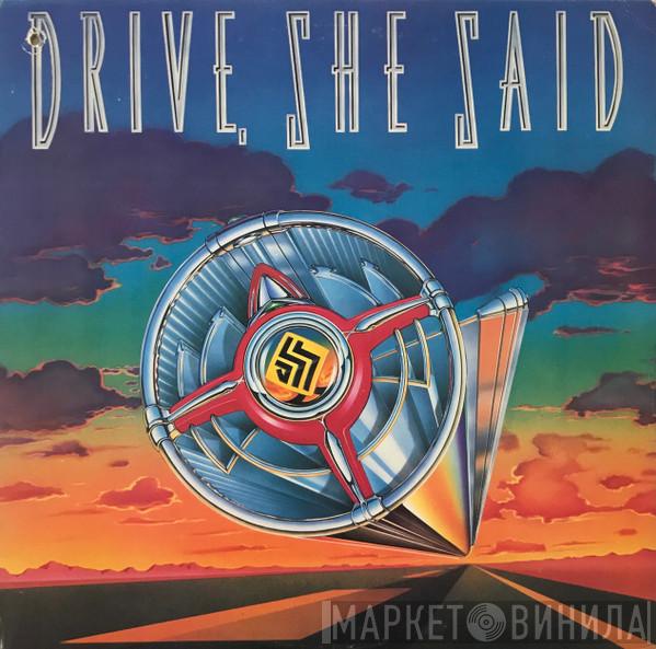 Drive, She Said - Drive, She Said