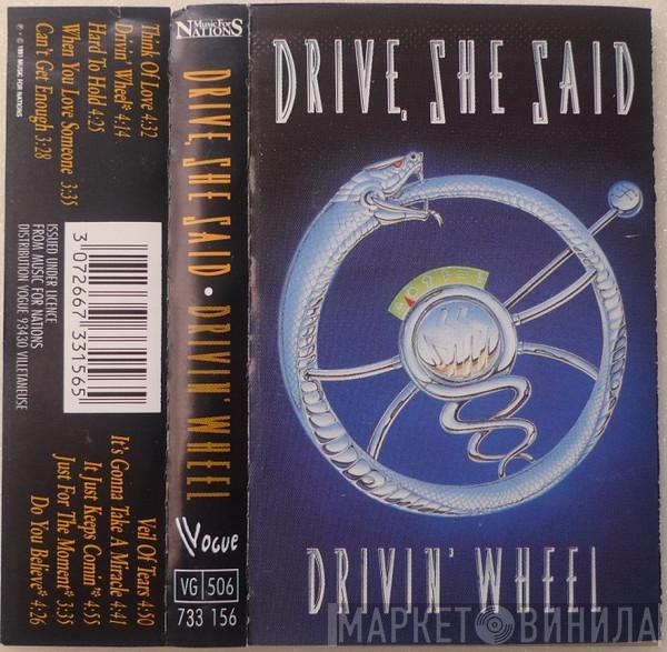  Drive, She Said  - Drivin' Wheel