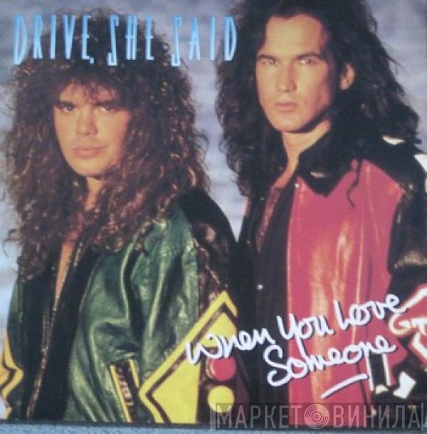 Drive, She Said - When You Love Someone