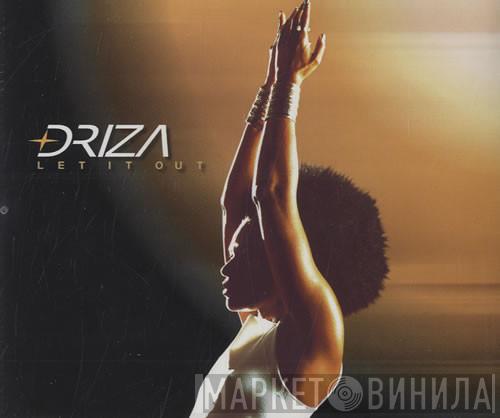  Driza  - Let It Out
