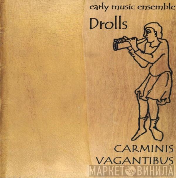 Drolls - Carminis Vagantibus