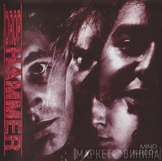 Drop Hammer - Mind & Body