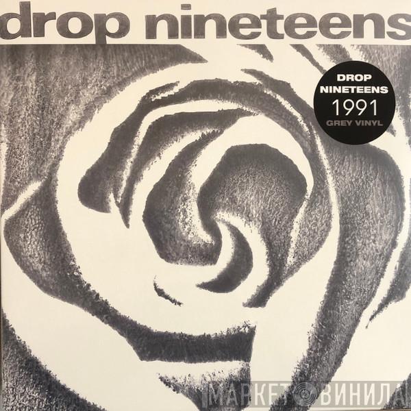 Drop Nineteens - 1991
