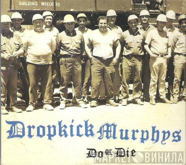 Dropkick Murphys - Do Or Die