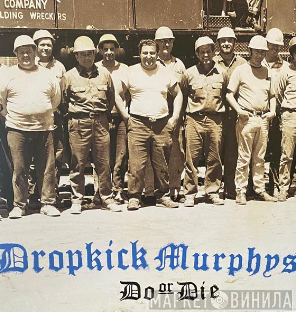 Dropkick Murphys - Do Or Die