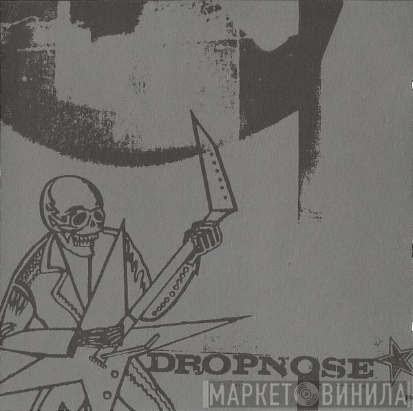 Dropnose - Dropnose