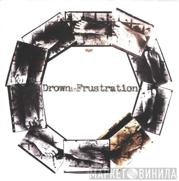 Drown In Frustration, Crowpath - Drown In Frustration / Crowpath