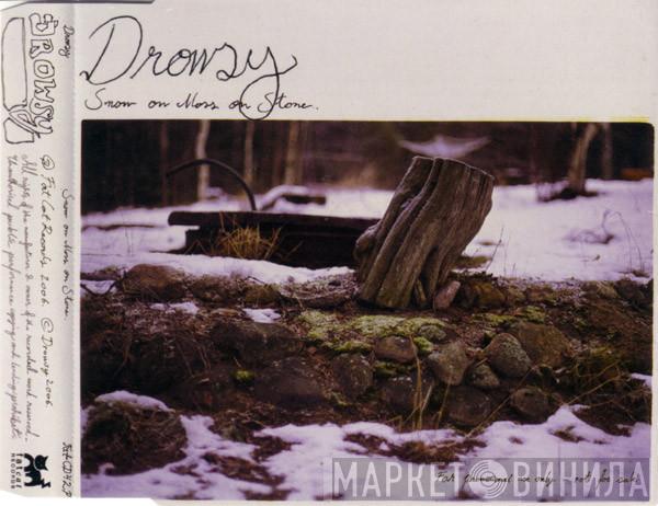 Drowsy - Snow On Moss On Stone
