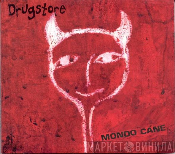 Drugstore - Mondo Cane