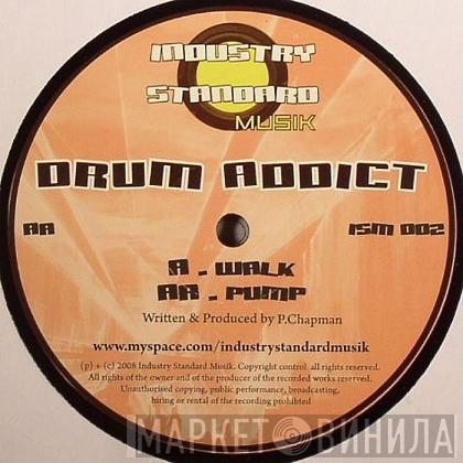 Drum Addict - Walk / Pump