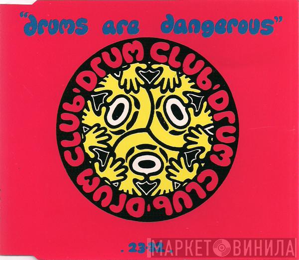  Drum Club  - Drums Are Dangerous