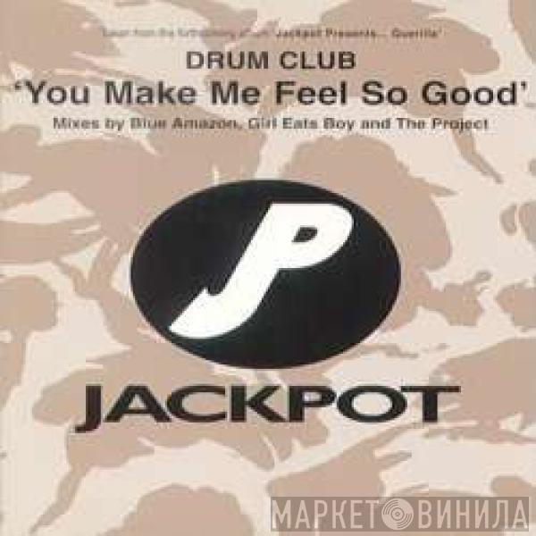  Drum Club  - You Make Me Feel So Good (1997 Remixes)