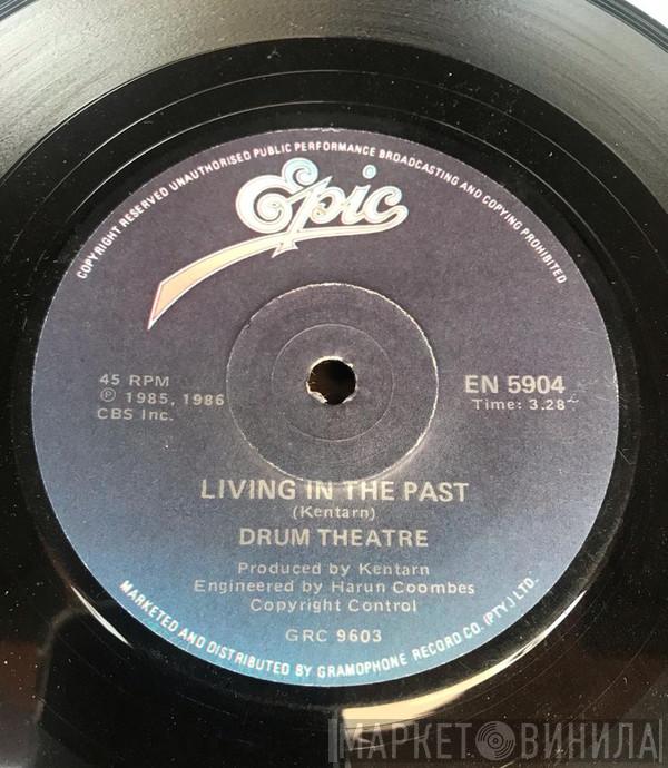  Drum Theatre  - Living In The Past