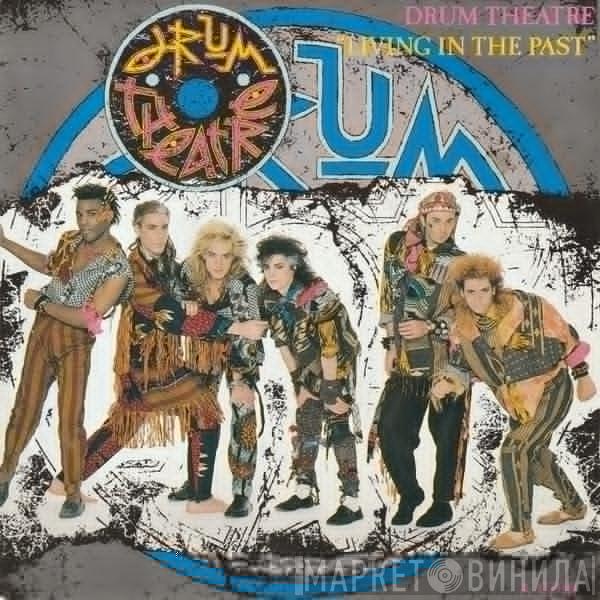 Drum Theatre - Living In The Past
