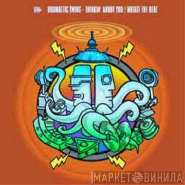  Drumattic Twins  - Thinkin' About You Baby / Mutate The Beat